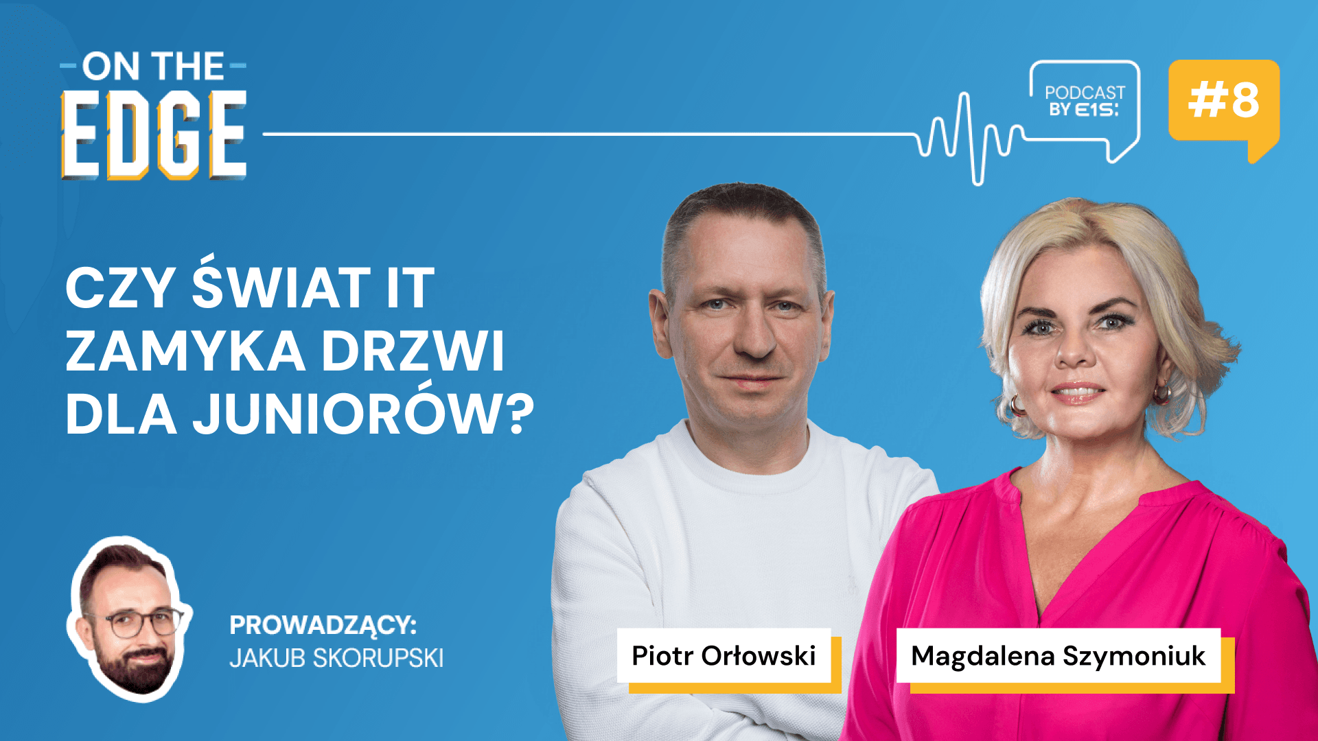 Podcast On The Edge by E1S, odcinek 8: Czy świat IT zamyka drzwi dla Juniorów?