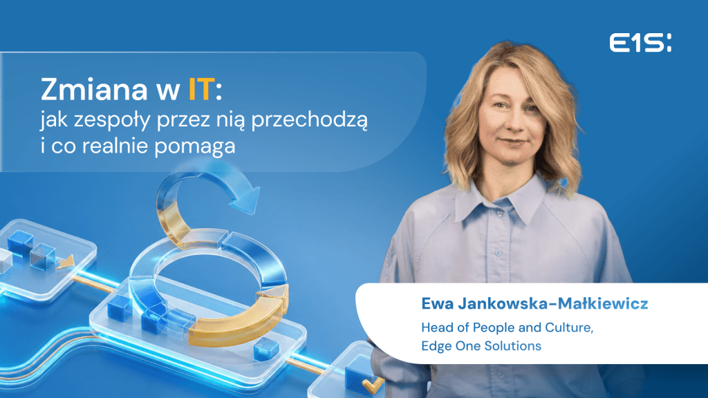 Ewa Jankowska-Małkiewicz, Head of People and Culture w Edge One Solutions – zmiana w IT i wsparcie zespołów