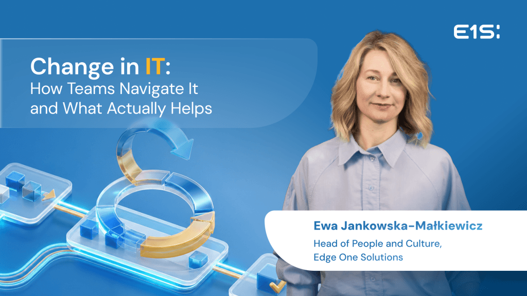 Ewa Jankowska - Zmiana w IT jak zespoły przez nią przechodzą i co realnie pomaga